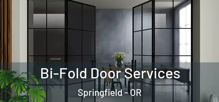 Bi-Fold Door Services Springfield - OR