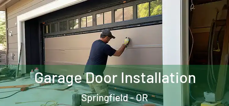  Garage Door Installation Springfield - OR