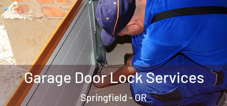 Garage Door Lock Services Springfield - OR