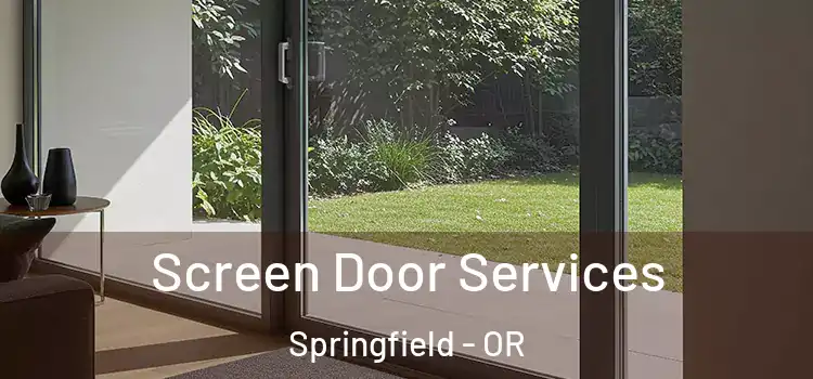 Screen Door Services Springfield - OR