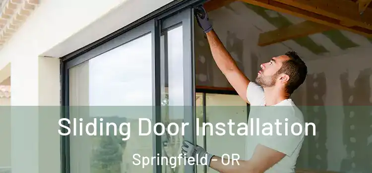 Sliding Door Installation Springfield - OR