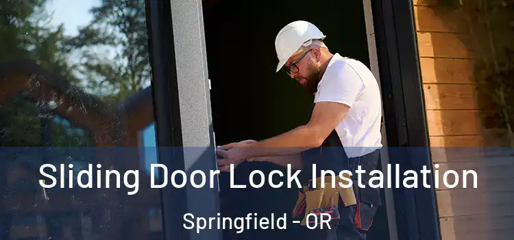 Sliding Door Lock Installation Springfield - OR